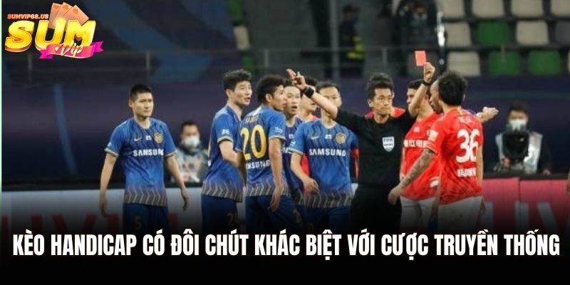 Kèo Handicap Là Gì? Thông Tin Chi Tiết Cho Tân Thủ 1 Kèo Handicap có đôi chút khác biệt với cược truyền thống