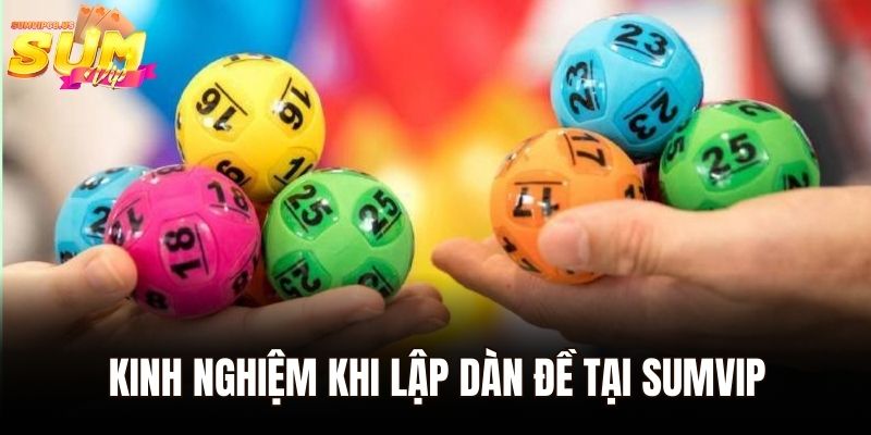 Lô 3 Càng – Hướng Dẫn Cách Chơi Từ A Đến Z Cho Người Mới 3 Kinh nghiệm khi lập dàn đề tại Sumvip