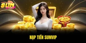 nạp tiền Sumvip