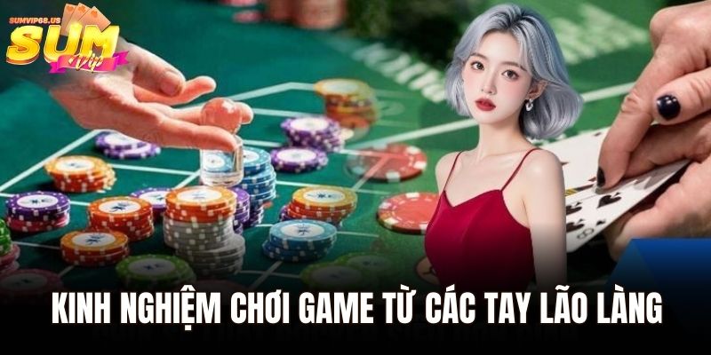 Poker 3 lá Sumvip - Trải Nghiệm Game Bài Đẳng Cấp Nhất 2025 3 Kinh nghiệm chơi game luôn thắng từ các tay lão làng
