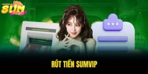 Rút tiền Sumvip