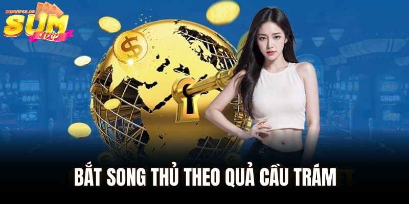 Song Thủ Lô – Bí Quyết Chiến Thắng Lớn Cho Người Chơi 3 Bắt song thủ theo quả cầu trám