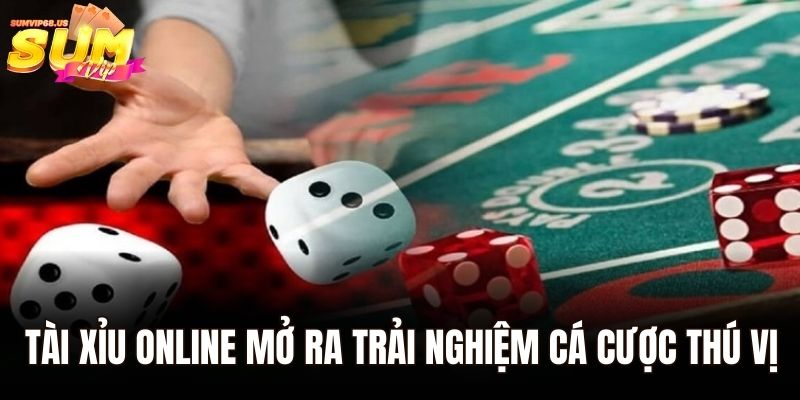 Tài Xỉu Online - Hướng Dẫn Cách Chơi Cho Tân Thủ 1 Tài xỉu online mở ra trải nghiệm cá cược thú vị