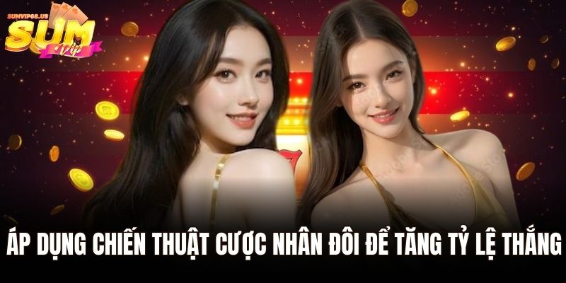 Xóc Đĩa Online – Trò Chơi Được Yêu Thích Nhất Tại Sumvip 3 Áp dụng chiến thuật cược nhân đôi để tăng tỷ lệ thắng