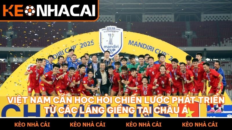 Học hỏi tinh hoa từ láng giềng để xây dựng nền móng bền vững cho tương lai