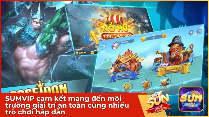 SUMVIP cam kết mang đến môi trường giải trí an toàn cùng nhiều trò chơi hấp dẫn